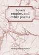 Love's empire, and other poems, Adelaide Mary Champneys 