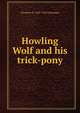 Howling Wolf and his trick-pony, Elizabeth Williams Champney 