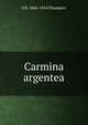 Carmina argentea, E K. 1866-1954 Chambers 