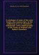 A catalogue of some of the rarer books, also manuscripts, in the collection of C.E.S. Chambers, Edinburgh: with a bibliography of the works of William and Robert Chambers, Charles E. S. b. 1859 Chambers 