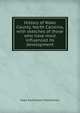 History of Wake County, North Carolina, with sketches of those who have most influenced its development, Hope Summerell Chamberlain 