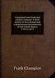 Campaign hand book and citizen's manual. A brief review of the colonial and constitutional governments of the United States, 1765 to 1872, Frank Champion 