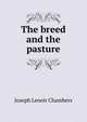 The breed and the pasture, Joseph Lenoir Chambers 