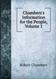 Chambers's Information for the People, Volume 1, Chambers, Robert 