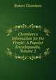 Chambers's Information for the People: A Popular Encyclopaedia, Volume 2, Chambers, Robert 