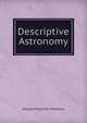 Descriptive Astronomy, George Frederick Chambers 