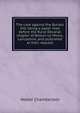 The case against the Burials bill: being a paper read before the Rural Decanal chapter of Bolton-Le Moors, Lancashire, and published at their request, Walter Chamberlain 