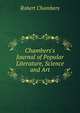 Chambers's Journal of Popular Literature, Science and Art, Chambers, Robert 