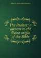 The Psalter: a witness to the divine origin of the Bible, Talbot W. 1819-1896 Chambers 