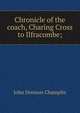Chronicle of the coach, Charing Cross to Ilfracombe;, John Denison Champlin 