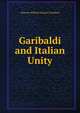 Garibaldi and Italian Unity, Osborne William Samuel Chambers 