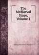 The Mediaeval Stage, Volume 1, Edmund Kerchever Chambers 