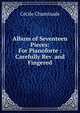 Album of Seventeen Pieces: For Pianoforte : Carefully Rev. and Fingered, Cecile Chaminade 