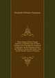 Three Vassar Girls in South America: A Holiday Trip of Three College Girls Through the Southern Continent, Up the Amazon, Down the Madeira, Across the Andes, and Up the Pacific Coast to Panama, Elizabeth Williams Champney 