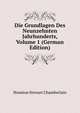 Die Grundlagen Des Neunzehnten Jahrhunderts, Volume 1 (German Edition), Houston Stewart Chamberlain 
