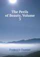 The Perils of Beauty, Volume 3, Frederick Chamier 
