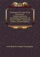 Chronique Du Crime Et De L'innocence . Empoisonnemens, Assassinats, Massacres . Et Autres Forfaits: Commis En France . (French Edition), Jean-Baptiste-Joseph Champagnac 