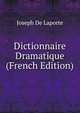 Dictionnaire Dramatique (French Edition), Laporte Joseph De 