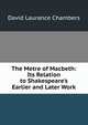The Metre of Macbeth: Its Relation to Shakespeare's Earlier and Later Work, David Laurance Chambers 
