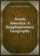 North America: A Supplementary Geography, James Franklin Chamberlain 