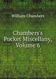 Chambers's Pocket Miscellany, Volume 6, William Chambers 