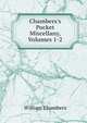 Chambers's Pocket Miscellany, Volumes 1-2, William Chambers 