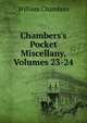 Chambers's Pocket Miscellany, Volumes 23-24, William Chambers 