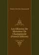 Les OEuvres De Monsieur De Champmesle (French Edition), Charles Chevillet Champmesle 