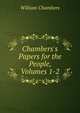 Chambers's Papers for the People, Volumes 1-2, William Chambers 