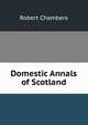 Domestic Annals of Scotland, Chambers, Robert 