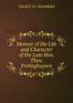 Memoir of the Life and Character of the Late Hon. Theo. Frelinghuysen, Talbot W. Chambers 