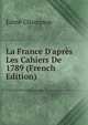 La France D'apr?s Les Cahiers De 1789 (French Edition), Edme Champion 