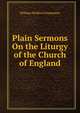 Plain Sermons On the Liturgy of the Church of England, William Weldon Champneys 