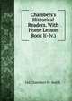 Chambers's Historical Readers. With Home Lesson Book I(-Iv.)., Ltd Chambers W. And R. 