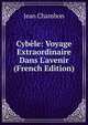 Cyb?le: Voyage Extraordinaire Dans L'avenir (French Edition), Jean Chambon 