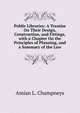 Public Libraries: A Treatise On Their Design, Construction, and Fittings, with a Chapter On the Principles of Planning, and a Summary of the Law, Amian L. Champneys 