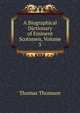 A Biographical Dictionary of Eminent Scotsmen, Volume 5, Thomson, Thomas 