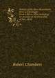 Notices of the Most Remarkable Fires in Edinburgh: From 1385 to 1824, Including an Account of the Great Fire of Nov. 1824, Chambers, Robert 