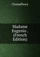 Madame Eugenio . (French Edition), Champfleury 