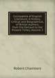 Cyclop?dia of English Literature: A History, Critical and Biographical, of British Authors, from the Earliest to the Present Times, Volume 2, Chambers, Robert 