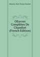 OEuvres Completes De Chamfort (French Edition), Sebastien-Roch-Nicolas Chamfort 