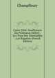 Conte D'?t?: Souffrances Du Professeur Delteil ; Les Trios Des Chenizelles ; Les Ragotins (French Edition), Champfleury 