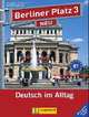 Berliner Platz 3 NEU Lehr- und Arbeitsbuch mit 2 Audio-CDs und &quot;Im Alltag EXTRA&quot;, Christiane Lemcke, Theo Scherling, Paul Rusch, Ralf Sonntag, Lutz Rohrmann, Susan Kaufmann 