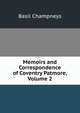 Memoirs and Correspondence of Coventry Patmore, Volume 2, Basil Champneys 