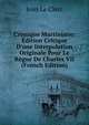 Cronique Martiniane: ?dition Critique D'une Interpolation Originale Pour Le R?gne De Charles VII (French Edition), Jean le Clerc 