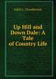 Up Hill and Down Dale: A Tale of Country Life, Edith L. Chamberlain 