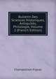Bulletin Des Sciences Historiques, Antiquites, Philologie, Volume 2 (French Edition), Champollion-Figeac 