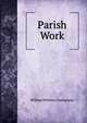 Parish Work, William Weldon Champneys 
