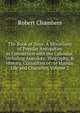 The Book of Days: A Miscellany of Popular Antiquities in Connection with the Calendar, Including Anecdote, Biography, & History, Curiosities of . of Human Life and Character, Volume 2, Chambers, Robert 