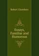 Essays, Familiar and Humorous, Chambers, Robert 